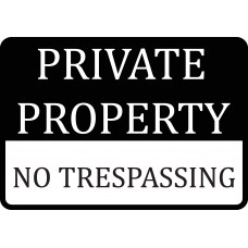 Private Property No Trespassing Sign - Aluminum Metal   